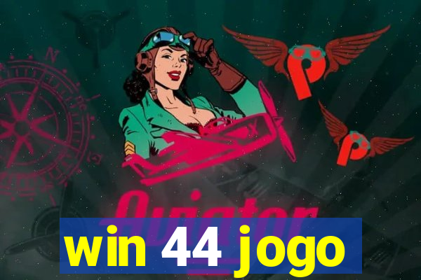 win 44 jogo